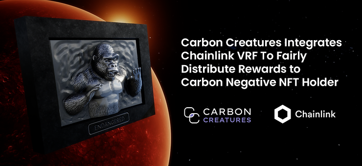 Carbon Creatures Integrates Chainlink VRF To Fairly Distribute Rewards to Carbon Negative NFT Holder